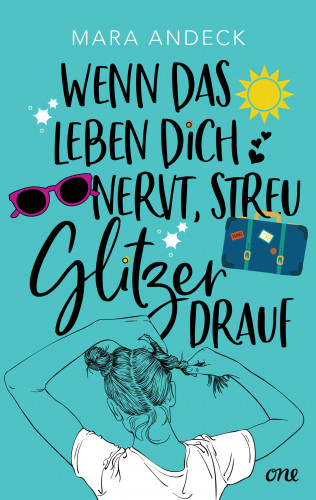 Mara Andeck: Wenn das Leben dich nervt, streu Glitzer drauf