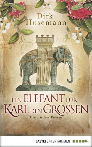 Dirk Husemann: Ein Elefant für Karl den Großen