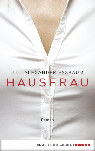 Jill Alexander Essbaum: Hausfrau