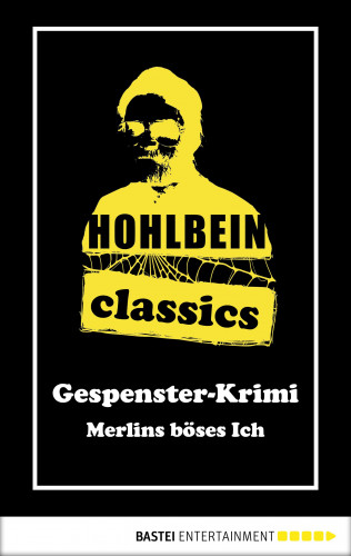Wolfgang Hohlbein: Hohlbein Classics - Merlins böses Ich