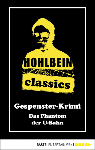 Wolfgang Hohlbein: Hohlbein Classics - Das Phantom der U-Bahn