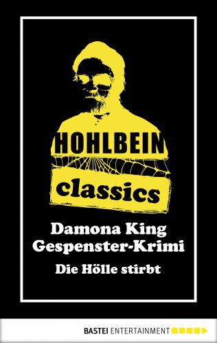 Wolfgang Hohlbein: Hohlbein Classics - Die Hölle stirbt