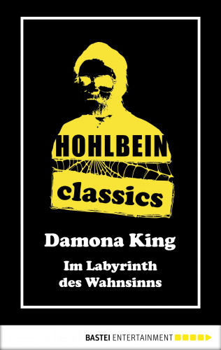 Wolfgang Hohlbein: Hohlbein Classics - Im Labyrinth des Wahnsinns
