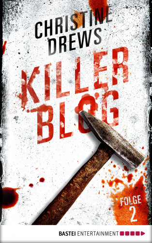 Christine Drews: Killer Blog - Folge 2