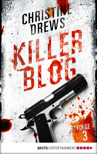 Christine Drews: Killer Blog - Folge 3