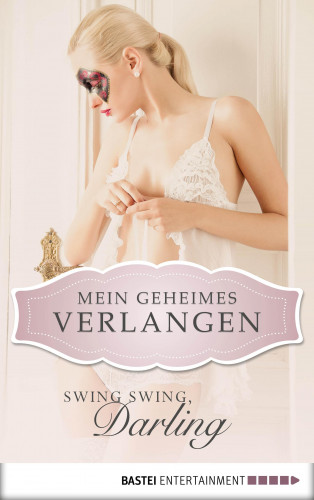 Jaden Tanner: Swing Swing, Darling - Mein geheimes Verlangen