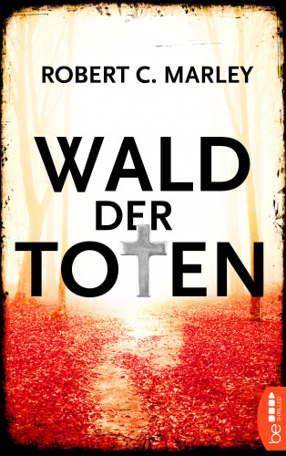 Robert C. Marley: Wald der Toten