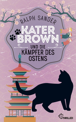 Ralph Sander: Kater Brown und die Kämpfer des Ostens