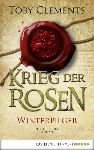 Toby Clements: Krieg der Rosen: Winterpilger