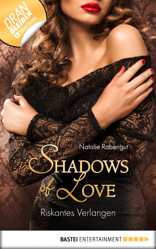 Natalie Rabengut: Riskantes Verlangen - Shadows of Love