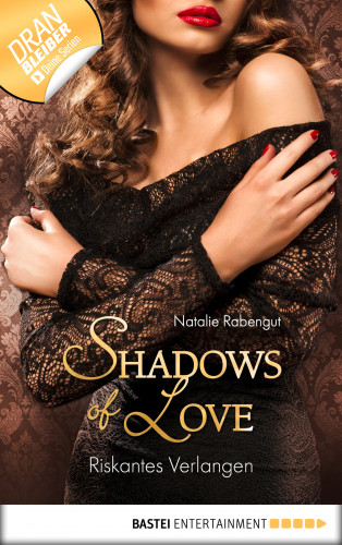Natalie Rabengut: Riskantes Verlangen - Shadows of Love