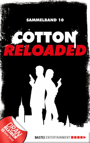 Alfred Bekker, Peter Mennigen: Cotton Reloaded - Sammelband 10
