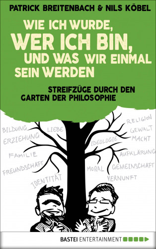 Patrick Breitenbach, Nils Köbel: Wie ich wurde, wer ich bin, und was wir einmal sein werden