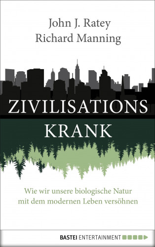 John J. Ratey, Richard Manning: Zivilisationskrank