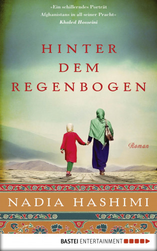 Nadia Hashimi: Hinter dem Regenbogen