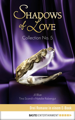 Jil Blue, Tina Scandi, Natalie Rabengut: Collection No. 5 - Shadows of Love