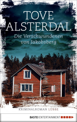 Tove Alsterdal: Die Verschwundenen von Jakobsberg