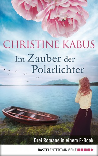 Christine Kabus: Im Zauber der Polarlichter
