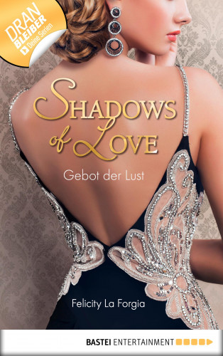 Felicity La Forgia: Gebot der Lust - Shadows of Love