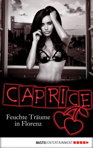 Anna Valentin: Feuchte Träume in Florenz - Caprice