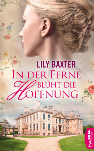 Lily Baxter: In der Ferne blüht die Hoffnung