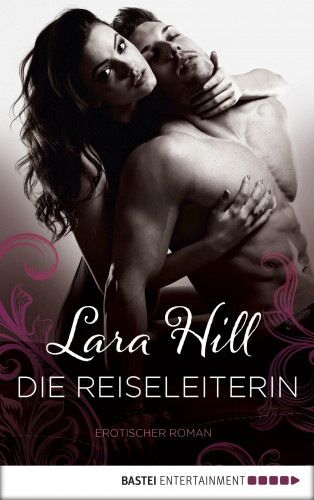 Lara Hill: Die Reiseleiterin