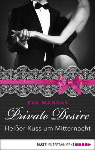Eva Mangas: Private Desire - Heißer Kuss um Mitternacht