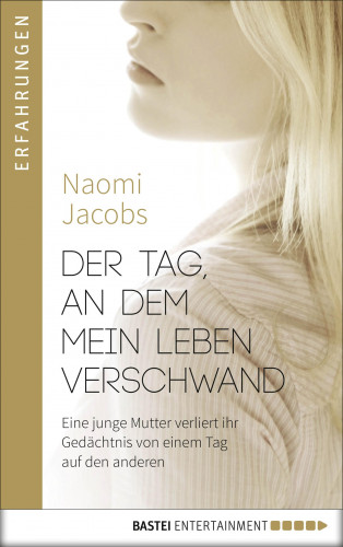 Naomi Jacobs: Der Tag, an dem mein Leben verschwand