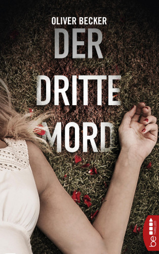 Oliver Becker: Der dritte Mord