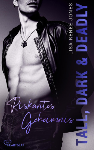Lisa Renee Jones: Tall, Dark and Deadly - Riskantes Geheimnis