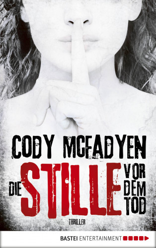 Cody Mcfadyen: Die Stille vor dem Tod