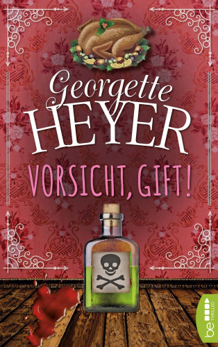 Georgette Heyer: Vorsicht, Gift!
