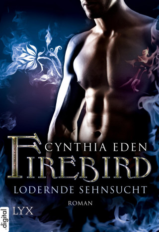 Cynthia Eden: Firebird - Lodernde Sehnsucht