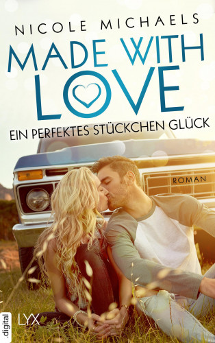 Nicole Michaels: Made with Love - Ein perfektes Stückchen Glück