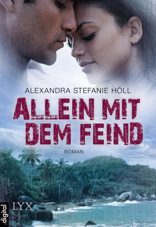 Alexandra Stefanie Höll: Allein mit dem Feind