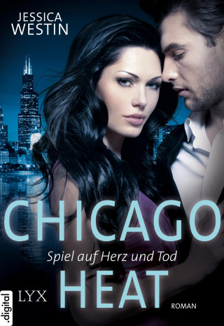 Jessica Westin: Chicago Heat - Spiel auf Herz und Tod