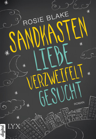 Rosie Blake: Sandkastenliebe verzweifelt gesucht
