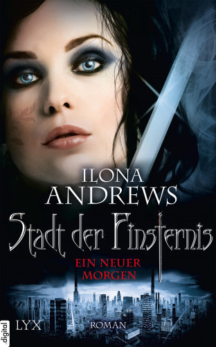 Ilona Andrews: Stadt der Finsternis - Ein neuer Morgen