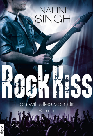 Nalini Singh: Rock Kiss - Ich will alles von dir