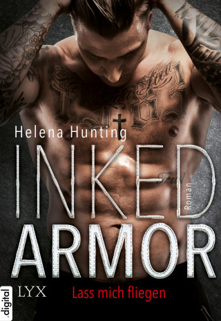 Helena Hunting: Inked Armor - Lass mich fliegen