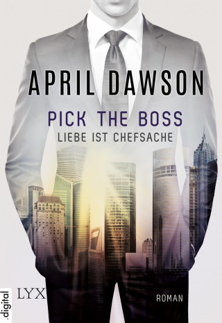 April Dawson: Pick the Boss - Liebe ist Chefsache