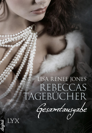 Lisa Renee Jones: Rebeccas Tagebücher - Gesamtausgabe