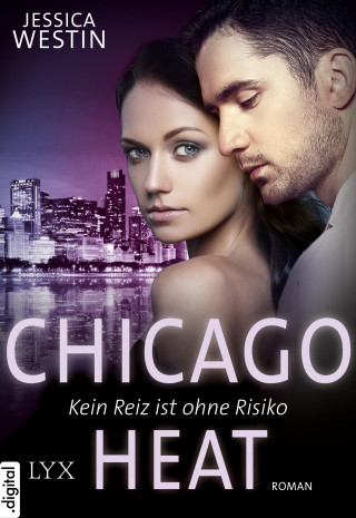 Jessica Westin: Chicago Heat - Kein Reiz ist ohne Risiko