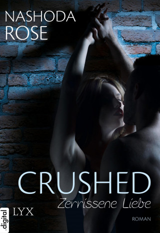 Nashoda Rose: Crushed - Zerrissene Liebe