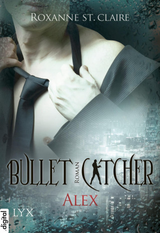 Roxanne St. Claire: Bullet Catcher - Alex
