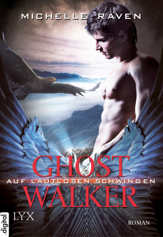 Michelle Raven: Ghostwalker - Auf lautlosen Schwingen