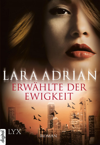 Lara Adrian: Erwählte der Ewigkeit