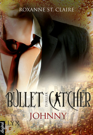 Roxanne St. Claire: Bullet Catcher - Johnny