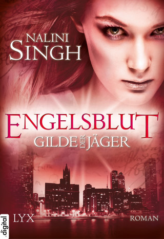 Nalini Singh: Gilde der Jäger - Engelsblut