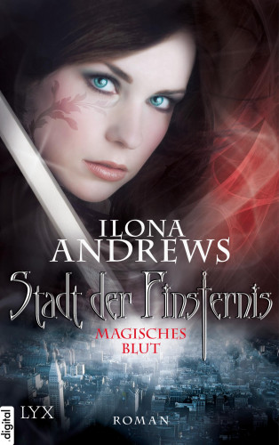 Ilona Andrews: Stadt der Finsternis - Magisches Blut